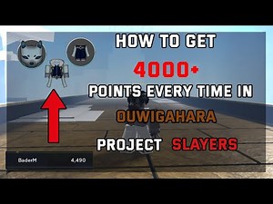 How to get 4000+ Points EVERY TIME in Ouwigahara [Project Slayers]