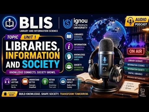 Libraries, Information & Knowledge Society | Unit 1| IGNOU BLIS Audio Podcast