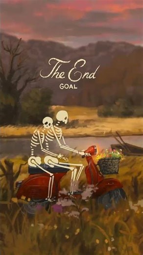 The End Goal ❤️