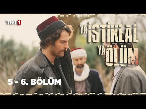 Ya İstiklal Ya Ölüm 5-6. Bölüm