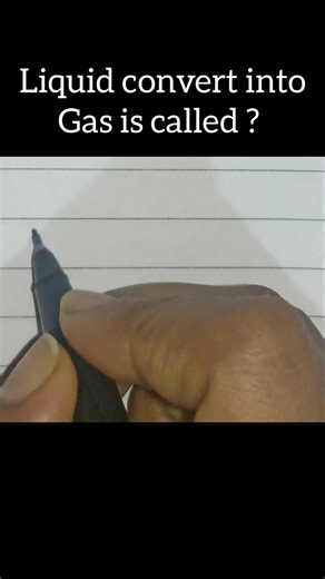 Liquid convert into gas is called ?