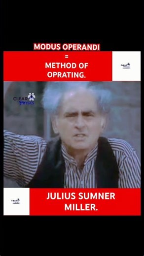 MODUS OPERANDI = METHOD OF OPERATING. JULIUS SUMNER MILLER. #modusoperandi #physicsfun #sciencefacts