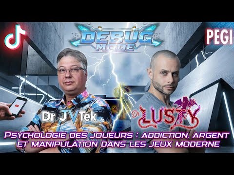 Debug Mode : Psychologie des joueurs avec Dr Lusty 📱