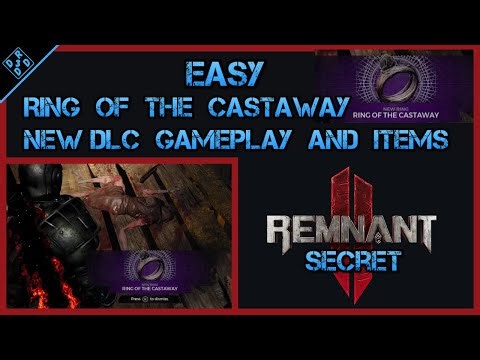 Remnant 2 The Ring Of The Castaway - New DLC Gameplay And Items Guide Walkthrough