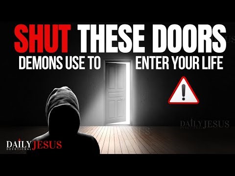 SHUT 7 Doors That Demons Use To Enter Your Life in Spiritual Warfare (Best Christian Motivation)