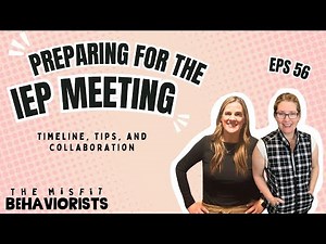 Ep. 56: How to Prepare for an IEP Meeting: Timeline, Tips, and Parent Collaboration