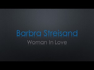 Barbra Streisand Woman In Love Lyrics