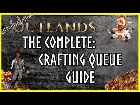 Ultima Online 2021 | The Complete : Crafting Queue Guide | UO OUTLANDS