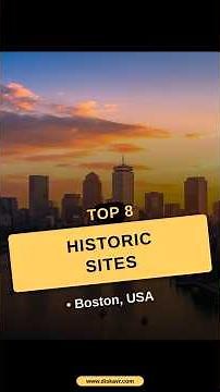 Top 8 historic sites in Boston, USA
