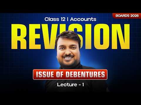 Class 12 Accounts | Issue of Debentures (Lecture 1) | Full Concept + Journal Entries | Boards 2026 🔥