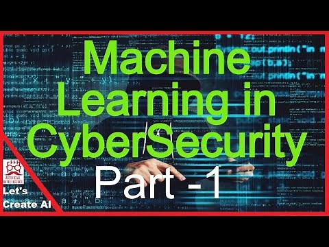 Machine Learning in CyberSecurity || Detecting Cyber Threats | Part 1
