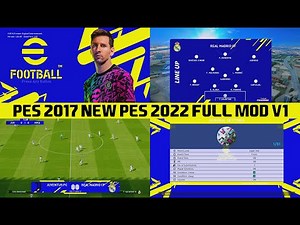 PES 2017 NEW PES 2022 FULL MOD V1 COMPATIBLE FOR ALL PATCH