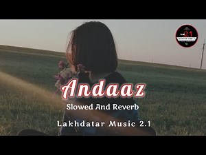 Andaaz Punjabi Song °MIEL° (Slowed And Reverb) || Ft-Mahira Sharma || Punjabi Lofi Song ||