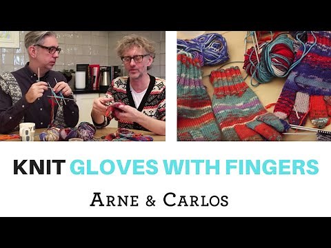 How to knit a pair of gloves with fingers by ARNE & CARLOS