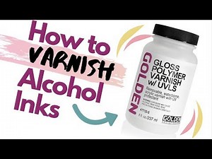 TUTORIAL: Varnishing ALCOHOL Inks