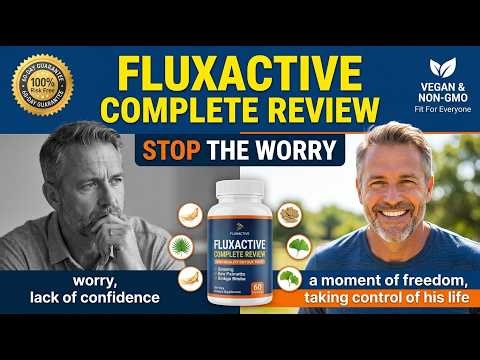 Fluxactive Complete Review: The 14-in-1 Prostate Wellness Formula for Men