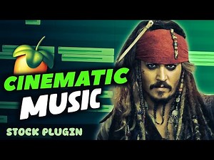 How to Make Epic Cinematic Music Using Stock Plugins In Fl Studio