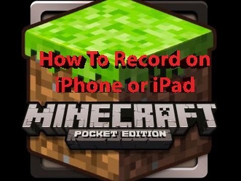 How To Record Minecraft PE with iPad/iPhone