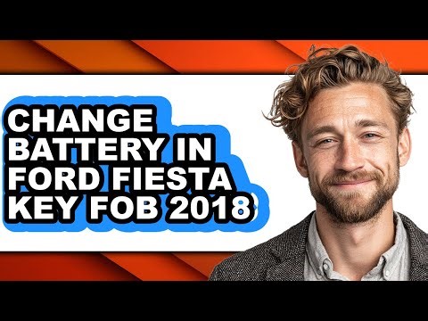 How To Change Battery In Ford Fiesta Key Fob 2018 - Full Guide