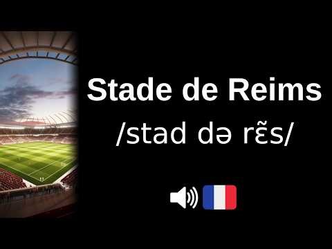 How to pronounce Stade de Reims (CORRECTLY!)
