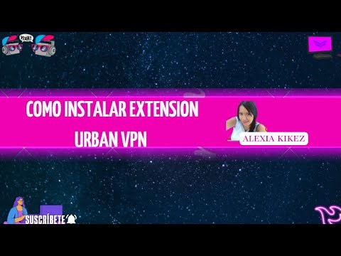Instalar Extension Urban VPN para Chrome, Edge, Firefox