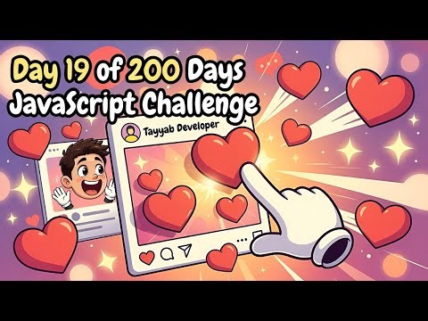 💡 🎯 Day 19 of My 200 Days JavaScript Challenge | Post Liking Feature