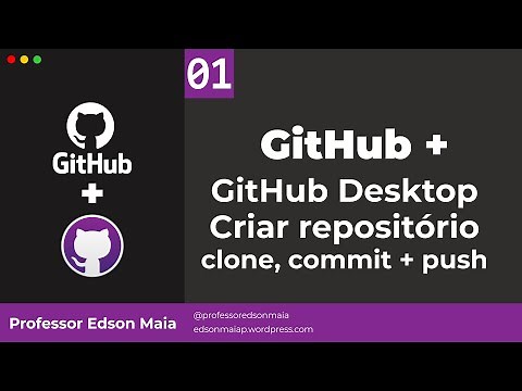 GitHub + GitHub Desktop Aula 01 Criar repositório, clonar, commit e push
