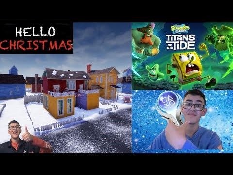 Hello Neighbor Now has a CHristmas Story, neto! After, PLATINUM GRIND SPONGEBOB TITANS OF THE TIDE!