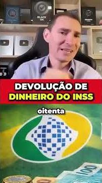 DEVOLUÇÃO DE DINHEIRO DO INSS