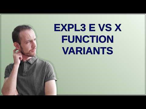 Tex: expl3 e vs x function variants