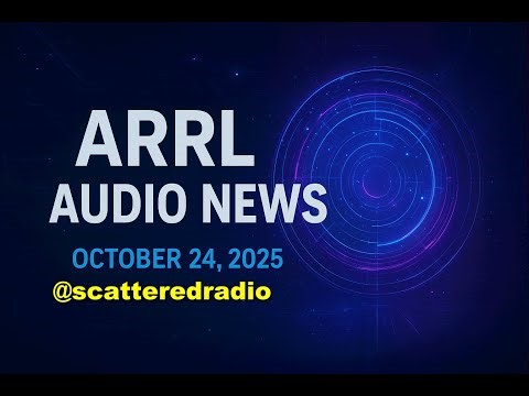This Week in Amateur Radio! 🌎 ARRL Audio News – Top Ham Radio Stories & Updates Worldwide