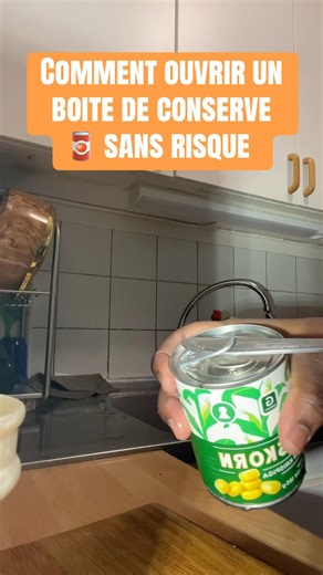 COMMENT OUVRIR UN BOITE DE CONSERVE SANS RISQUE 🤝✍️ #danslabulledecali ##bonnecuisine #food