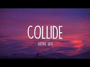 Justine Skye - Collide (Lyrics)