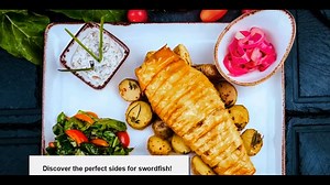 Best Side Dishes for Swordfish: Perfect Pairings for Your Seafood Dinner