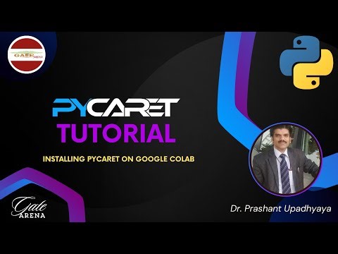 PyCaret Tutorial: Installing PyCaret on Google Colab