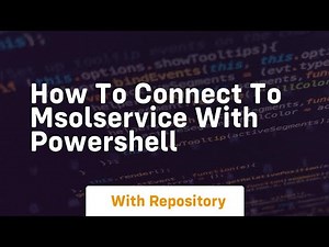how to connect to msolservice with powershell