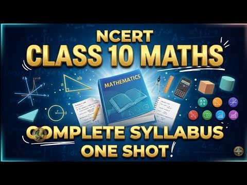 NCERT Class 10 Mathematics One Shot | Complete Maths Marathon | Full Syllabus for Competitive Exams