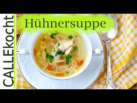 Gute Hühnersuppe selber machen - Omas Eintopf Rezept gegen Erkältung
