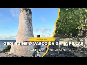 EXPLORING HISTORY: GEDI RUINS & VASCO DA GAMA PILLAR ADVENTURE