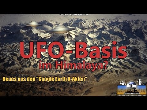UFO-Basis im Himalaya? Neues aus den "Google Earth X Akten" und was dahinter steckt