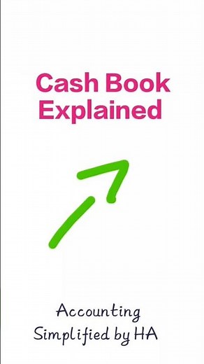 CASH BOOK BASICS: RECORDING ALL CASH TRANSACTIONS
