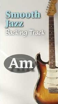 Smooth Jazz Guitar Backing Track in Am #backingtrack