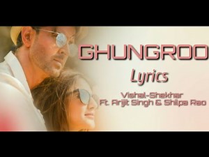 Arijit Singh & Shilpa Rao - Ghungroo Full Song (Lyrics) ▪ WAR ▪ Hrithik R & Vaani K ▪ Vishal-Shekhar