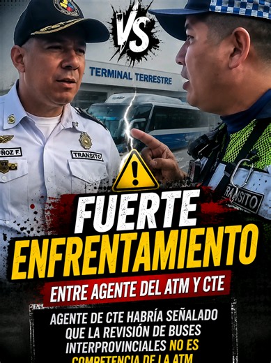 FUERTE ENFRENTAMIENTO ENTRE AGENTES DE ATM Y CTE EN GUAYAQUIL Un momento de tensión se registró en el Terminal Terrestre de Guayaquil, donde se habría producido un fuerte intercambio entre un agente de la ATM y un uniformado de la CTE. Según lo señalado durante el incidente, el agente de la CTE habría cuestionado la revisión de buses interprovinciales, indicando que esta labor no sería competencia de la ATM. El hecho generó tensión en el lugar y quedó registrado en video. ¿Qué institución tiene 