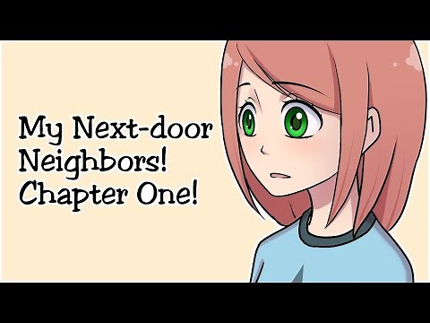 My Next door Neighbors! Chapter One! Webcomic