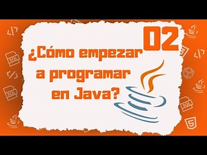 Vídeo Tutorial 02 - ¿Cómo empezar a programar en Java?