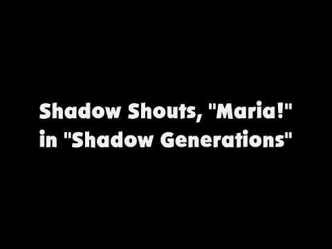 Shadow Shouts, "Maria!" in "Shadow Generations"