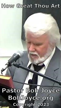 How Great Thou Art (#short) - Pastor Bob Joyce - February 2023 - Household of Faith - BobJoyce.org
