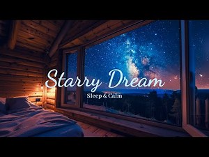 Starry Piano – Starry Dream (Sleep & Calm) | 星空のピアノBGM・穏やかな夜に流れるピアノ