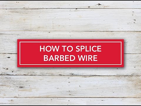 How to Splice Barbed Wire
